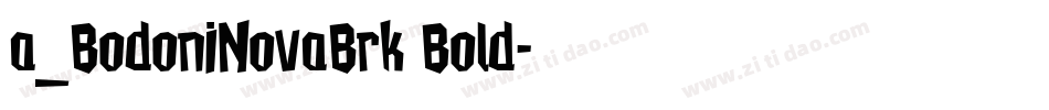 a_BodoniNovaBrk Bold字体转换